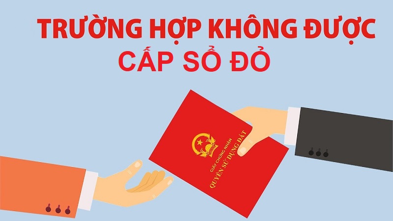 Những trường hợp không được cấp sổ đỏ theo Luật Đất đai mới
